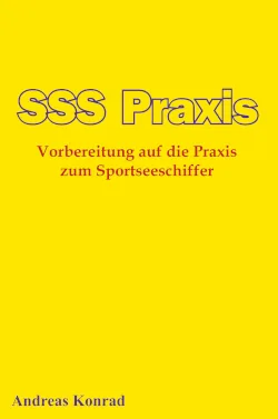 Buchcover: SSS Praxis - Vorbereitung auf die Praxis zum Sportseeschiffer